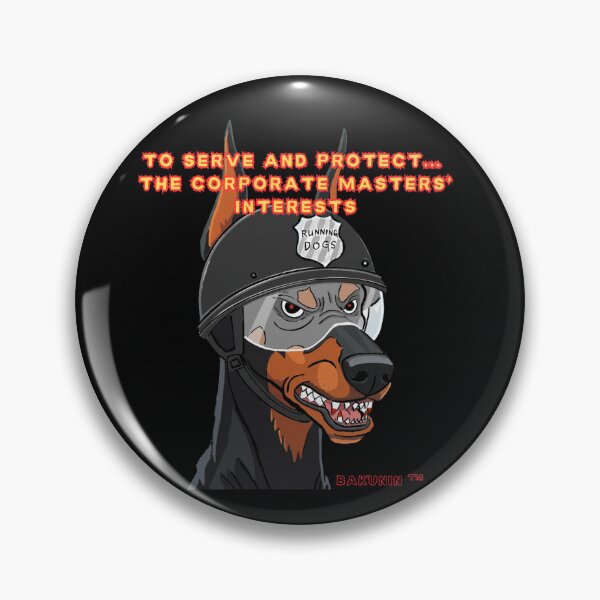 Item preview, TO SERVE AND PROTECT THE MASTERS SOCIAL COMMENT designed and sold by Arty-Coop.