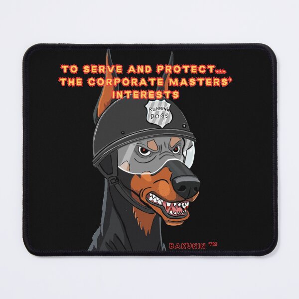 Item preview, TO SERVE AND PROTECT THE MASTERS SOCIAL COMMENT designed and sold by Arty-Coop.