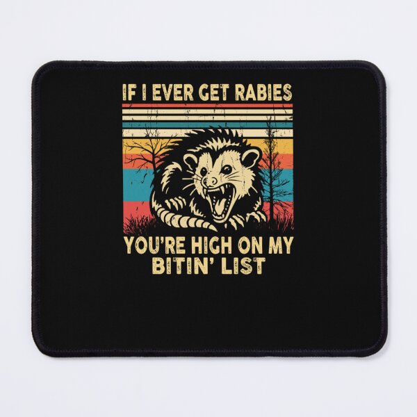 Item preview, I Ever Get Rabies You're High On My Bitin' List designed and sold by uma-maryan.