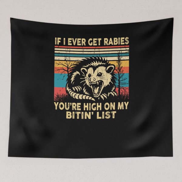 Item preview, I Ever Get Rabies You're High On My Bitin' List   designed and sold by uma-maryan.