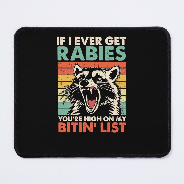 Item preview, I Ever Get Rabies You're High On My Bitin' List designed and sold by uma-maryan.