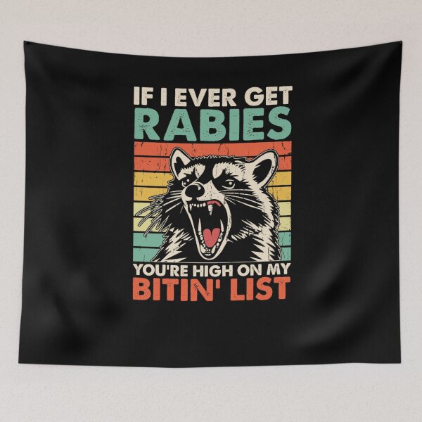 Item preview, I Ever Get Rabies You're High On My Bitin' List designed and sold by uma-maryan.