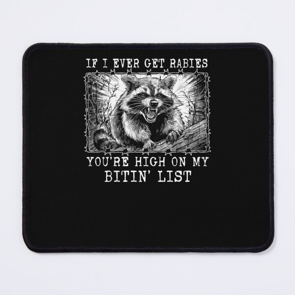 Item preview, I Ever Get Rabies You're High On My Bitin' List designed and sold by uma-maryan.