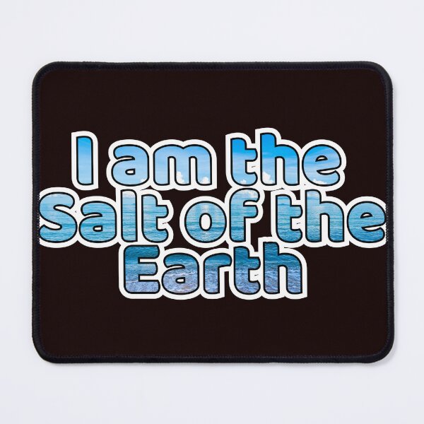 Item preview, I Am the Salt of the Earth Quote designed and sold by AshabiforJesus.