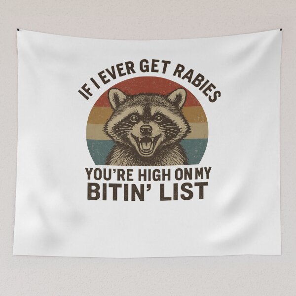 Item preview, If I Ever Get Rabies You’re High On My Bitin’ List Raccoon designed and sold by uma-maryan.