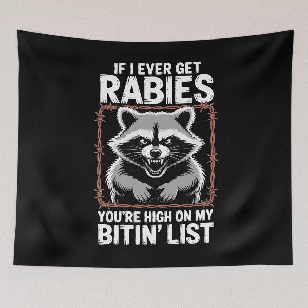 Item preview, If I Ever Get Rabies You're High On My Bitin' List Raccoon   designed and sold by uma-maryan.