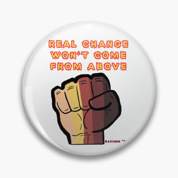 Item preview, REAL CHANGE WON'T COME FROM ABOVE SOCIAL COMMENT designed and sold by Arty-Coop.