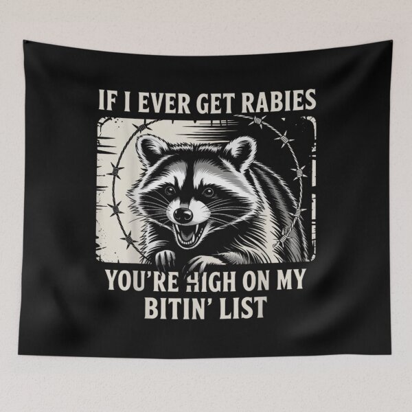 Item preview, If I Ever Get Rabies You're High On My Bitin' List Raccoon  designed and sold by uma-maryan.