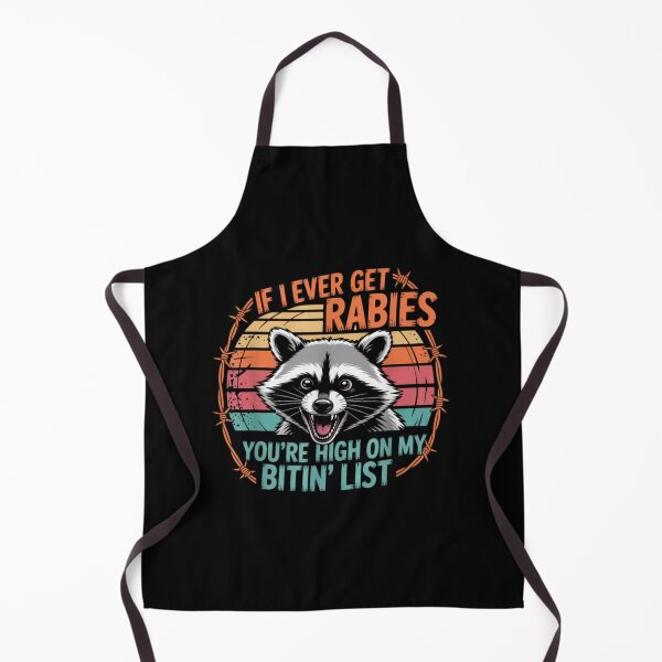 Item preview, If I Ever Get Rabies You're High On My Bitin' List Raccoon designed and sold by uma-maryan.