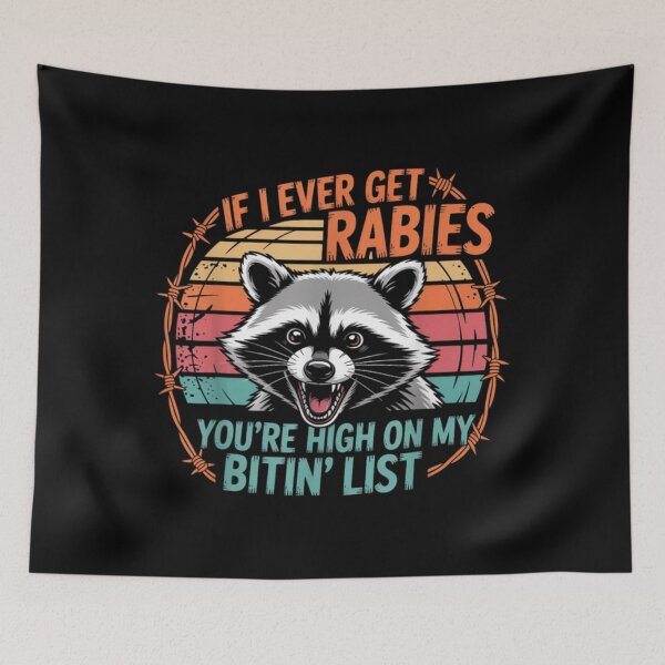 Item preview, If I Ever Get Rabies You're High On My Bitin' List Raccoon  designed and sold by uma-maryan.