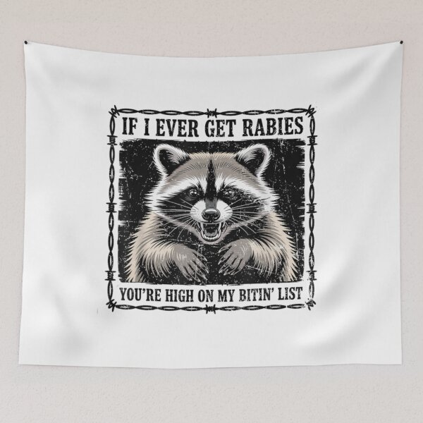 Item preview, If I Ever Get Rabies You're High On My Bitin' List Raccoon  designed and sold by uma-maryan.