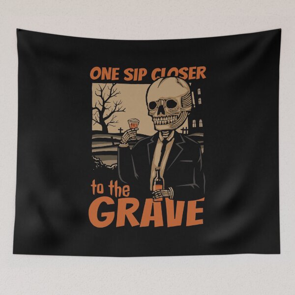 Item preview, One Sip Closer to the Grave designed and sold by KewaleeTee.
