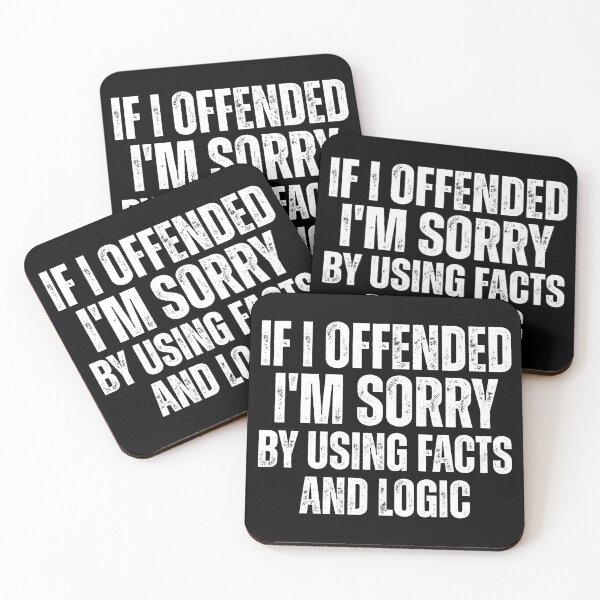 Item preview, If I Offended You I'm Sorry By Using Facts and Logic designed and sold by INFINITYGUY ⭐⭐⭐⭐⭐.