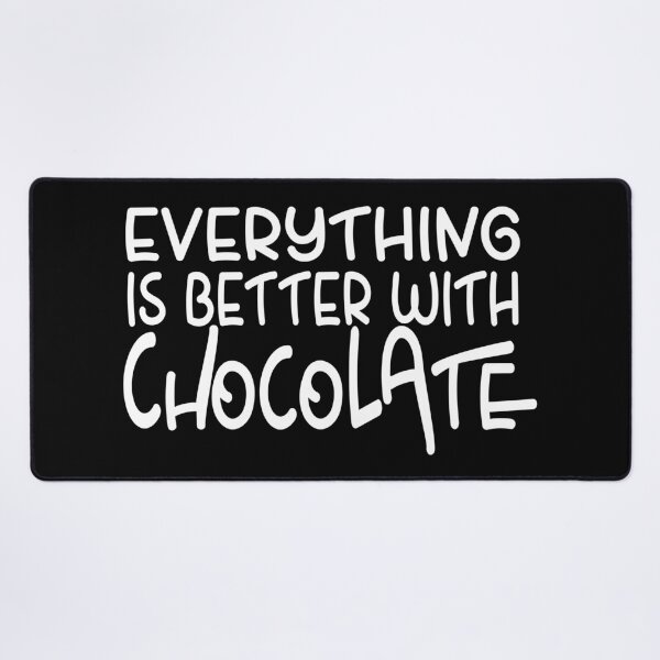 Item preview, Everything Is Better With Chocolate – Funny Chocolate Lover Design – Sweet Tooth Gift designed and sold by sednalafandy79.