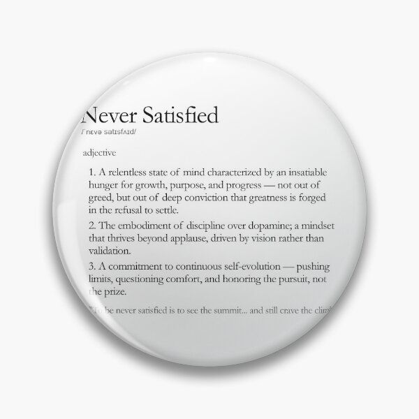 Item preview, Never Satisfied Definition designed and sold by Never Satisifed AU.