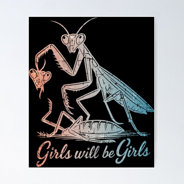Girl Will Be Girls Praying Mantis