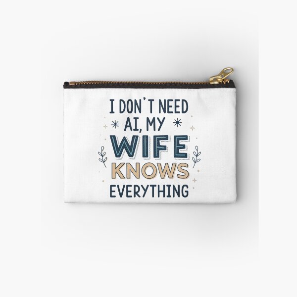 Item preview, I Don't Need AI My Wife Knows Everything designed and sold by Lucky 777.