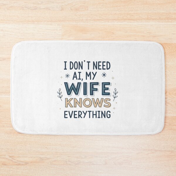 Item preview, I Don't Need AI My Wife Knows Everything designed and sold by Lucky 777.