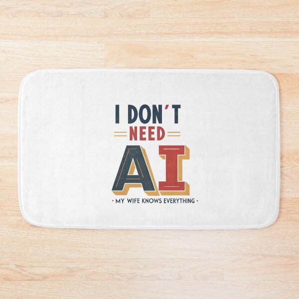 Item preview, I Don't Need AI My Wife Knows Everything designed and sold by Lucky 777.