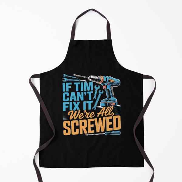 Item preview, If Tim Can't Fix It We're All Screwed   Name Tim designed and sold by KingsLife1994.