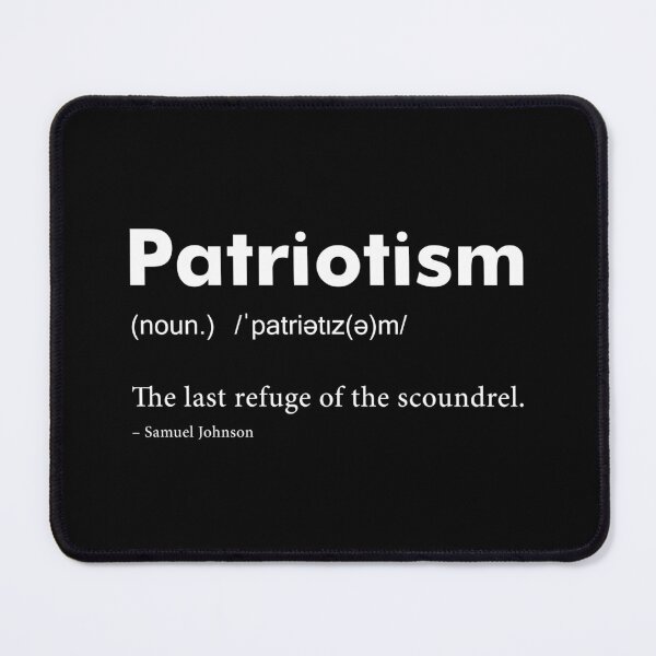 Item preview, Patriotism is the last refuge of the scoundrel designed and sold by eldram.