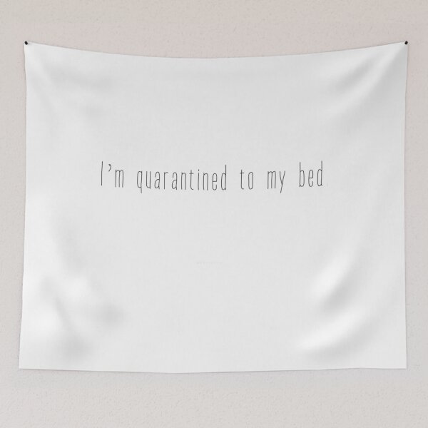 Item preview, I'm Quarantined To My Bed.  	 designed and sold by fxcvrrviq63.