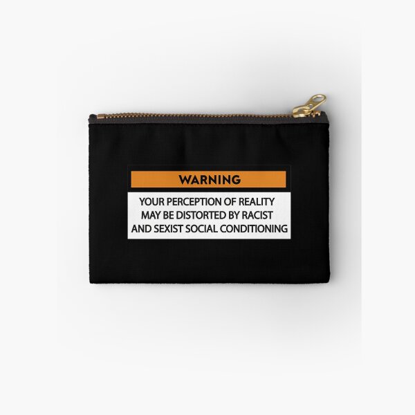 Item preview, WARNING YOUR PERCEPTION OF REALITY MAY BE DISTORTED BY RACIST AND SEXIST SOCIAL CONDITIONING  1	 designed and sold by egeofepvnl8.