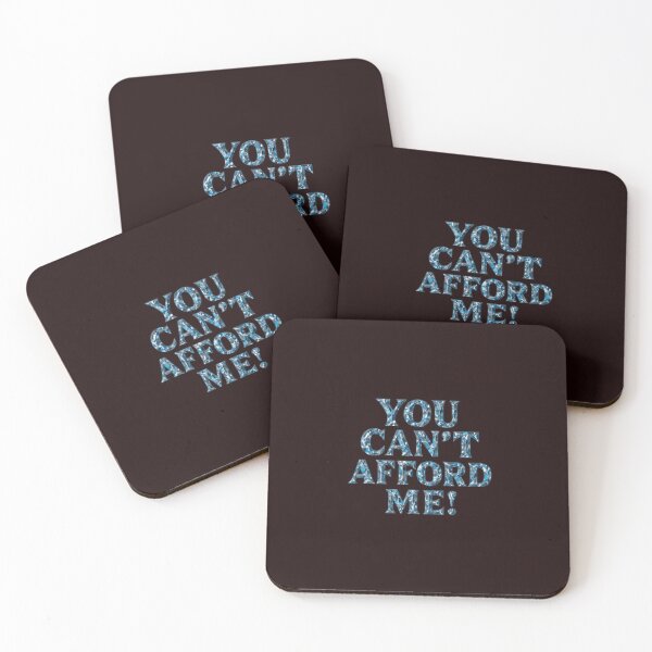 Item preview, "You can't afford me" designed and sold by CessB.