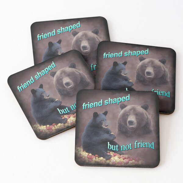 Item preview, Bears Friend Shaped But Not Friend Word Art Meme designed and sold by NicoleWats.