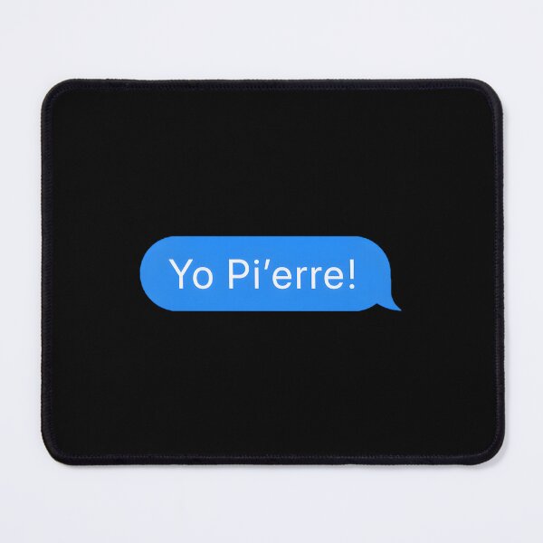 Item preview, Yo Pi'erre! Imessage Classic 		 designed and sold by bpnokizmv6.