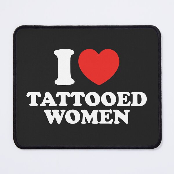 Item preview, I Love Tattooed Women designed and sold by shitpostee.