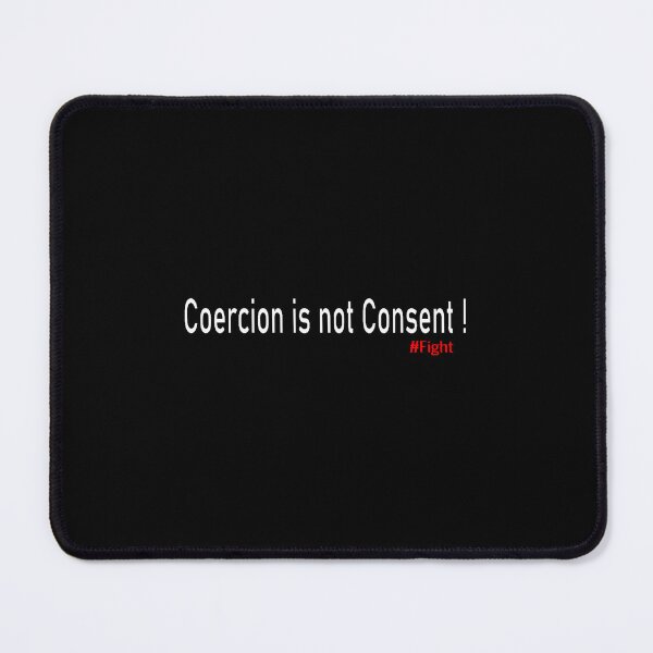 Item preview, Coercion is not consent designed and sold by anatoledylan.
