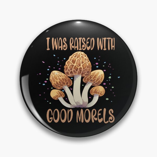 Item preview, I was raised with good morels  designed and sold by Colorfulman.