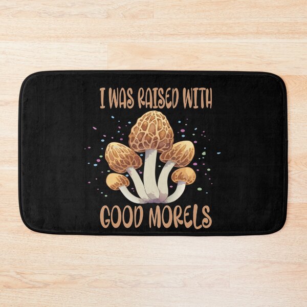 Item preview, I was raised with good morels  designed and sold by Colorfulman.