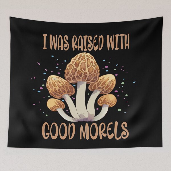 Item preview, I was raised with good morels  designed and sold by Colorfulman.