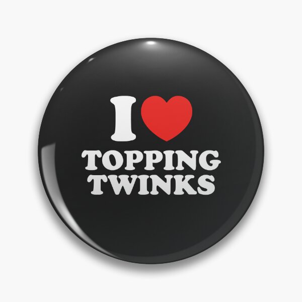 Item preview, I Love Topping Twinks designed and sold by shitpostee.
