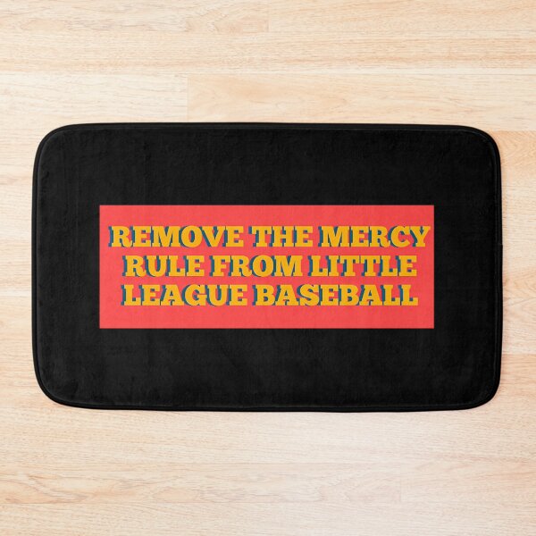 Item preview,  Remove The Mercy Rule From Little League Baseball designed and sold by TherCooley.
