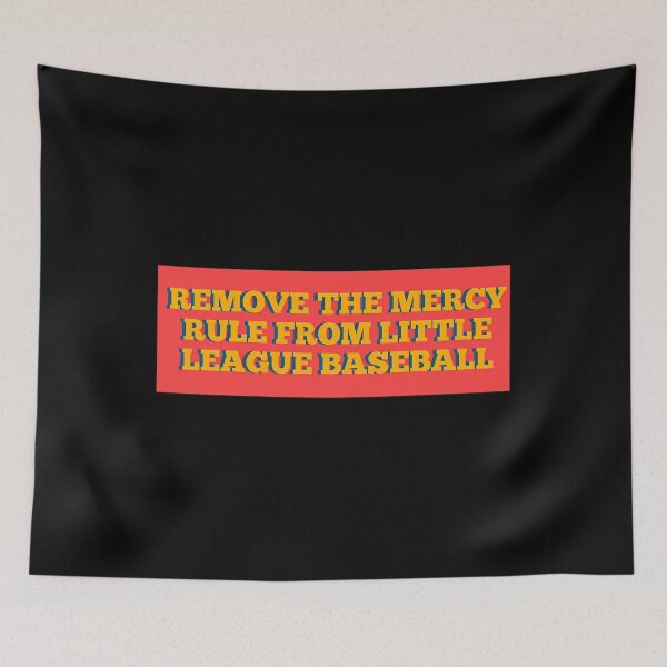 Item preview,  Remove The Mercy Rule From Little League Baseball designed and sold by TherCooley.