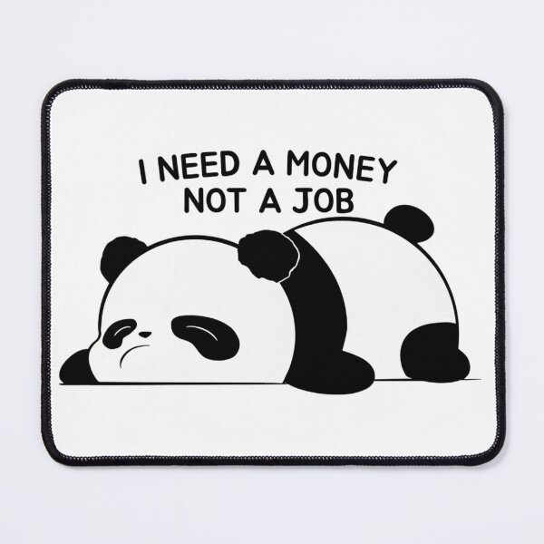 Item preview, Lazy Panda (I NEED MONEY NOT A JOB) designed and sold by AtomaïLuna.