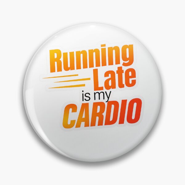 Artikelvorschau, Zu spät kommen ist mein Cardio – Lustiges, nachvollziehbares Humor-Design entworfen und verkauft von ThePeelAppeal.