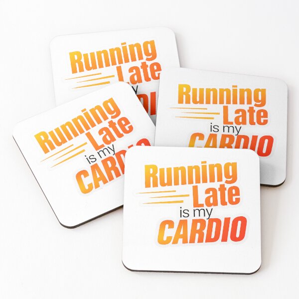 Item preview, Running Late Is My Cardio – Funny Relatable Humor Design designed and sold by ThePeelAppeal.
