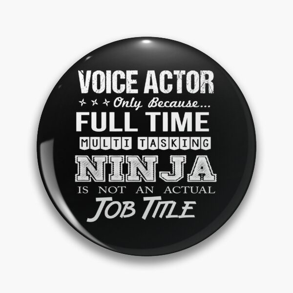 Item preview, Voice Actor - Multitasking Ninja  	 designed and sold by kxkoajjmva17.