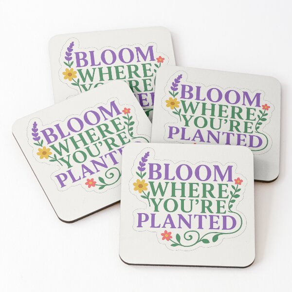 Item preview, Bloom Where You’re Planted Positive Floral Design designed and sold by ThePeelAppeal.