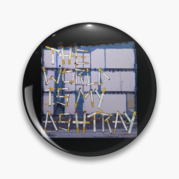Item preview, The world is my ashtray    designed and sold by Lillie-UK.