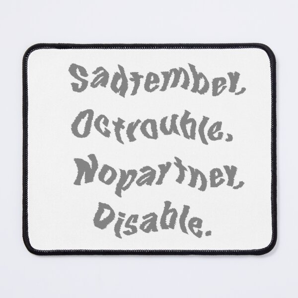 Item preview, “Sadtember Octrouble Nopartner Disable Typography Design” designed and sold by Skides04.