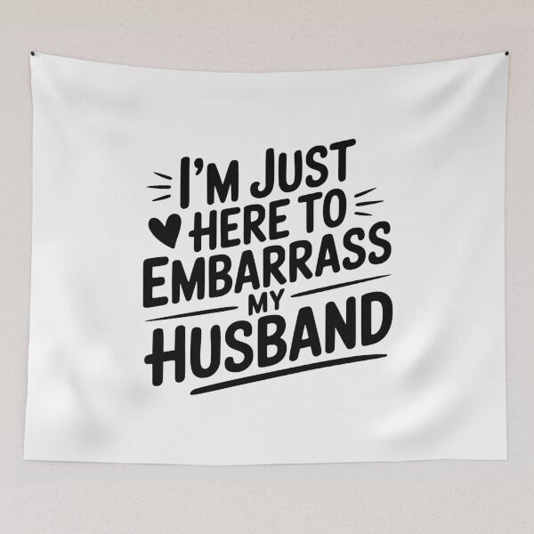 Item preview, I’m Just Here Embarrass My Husband designed and sold by Frank Ring.
