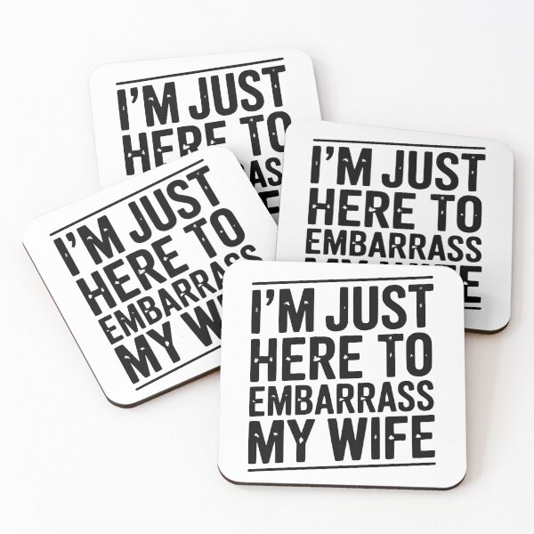 Item preview, I’m Just Here Embarrass My Wife designed and sold by Frank Ring.