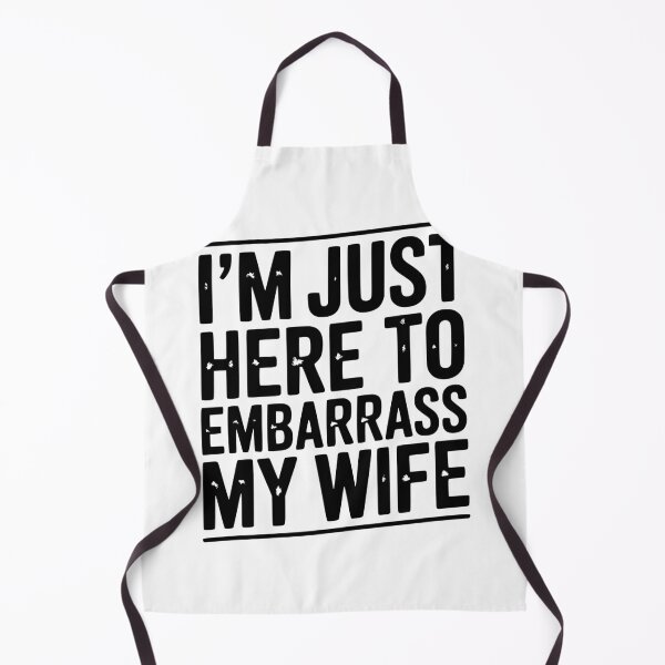 Item preview, I’m Just Here Embarrass My Wife designed and sold by Frank Ring.