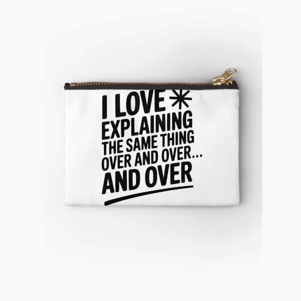 Item preview, I Love Explaining The Same Thing Over and Over... designed and sold by Frank Ring.