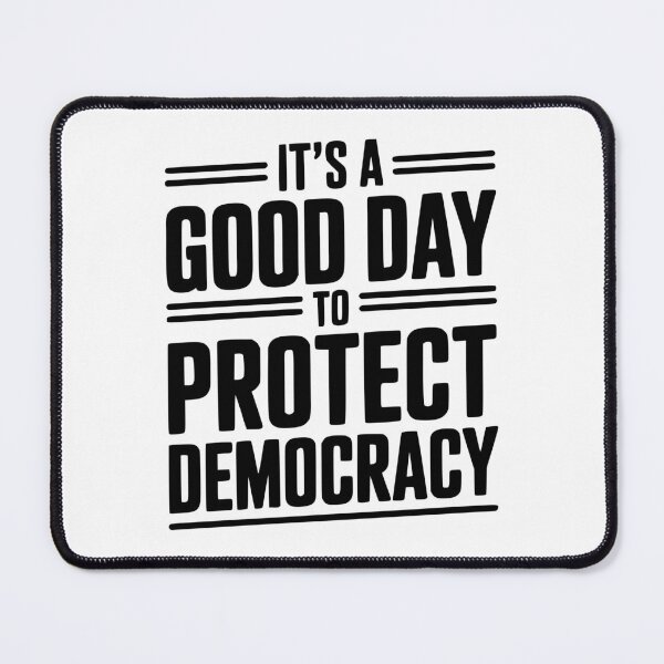 Item preview, It’s a Good Day To Protect Democracy designed and sold by Frank Ring.